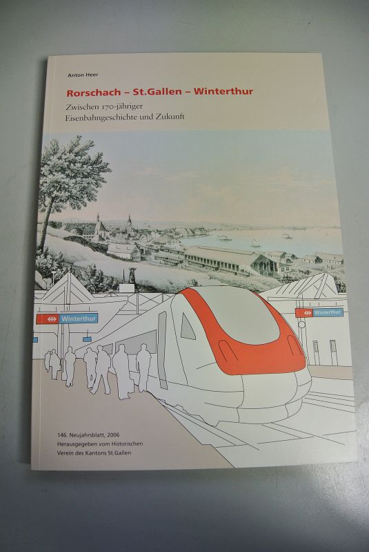 Rorschach - St. Gallen - Winterthur. Zwischen 170-jähriger Eisenbahngeschichte und Zukunft. 146. Neujahrsblatt, 2006. Hrsg. vom Historischen Verein des Kantons St. Gallen.