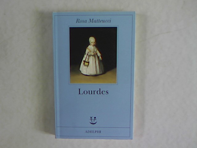Lourdes. - Matteucci, Rosa