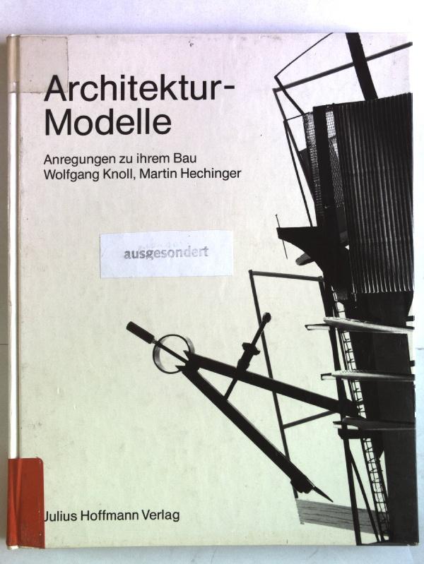 Architektur-Modelle: Anregungen zu ihrem Bau