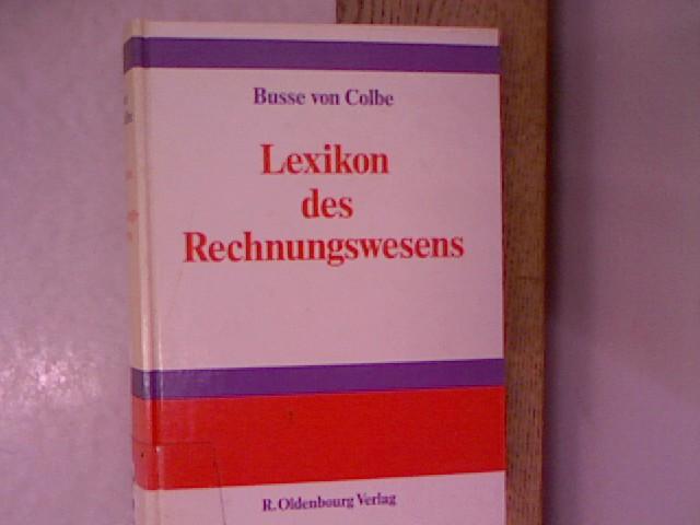 Lexikon des Rechnungswesens. Handbuch der Bilanzierung und Prüfung, der Erlös-, Finanz-, Investitions- und Kostenrechnung