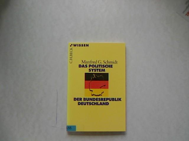 Das politische System der Bundesrepublik Deutschland. Beck'sche Reihe ; 2371 - Schmidt, Manfred G.