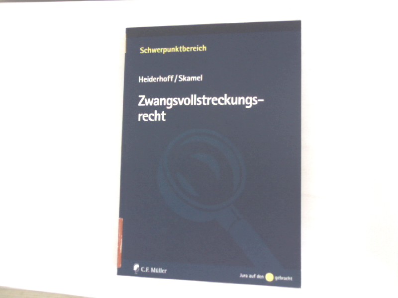 Zwangsvollstreckungsrecht. Schwerpunkte, Bd. 43. - Heiderhoff, Bettina und Frank Skamel,