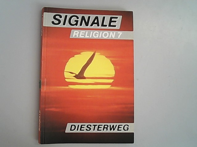 Signale, Bd.7: Ein Arbeitsbuch für den evangelischen Religionsunterricht an Realschulen... / 7. Schuljahr (Signale: Ein Arbeitsbuch für den ... und Gymnasien in Sachsen-Anhalt)