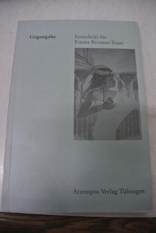 Gegengabe, Festschrift für Emma Brunner-Traut