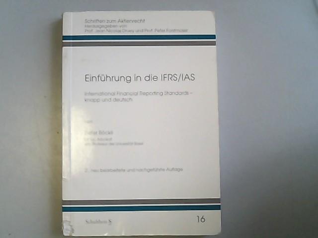 Einführung in die IFRS/IAS: International Financial Reporting Standards - knapp und deutsch. - Böckli, Peter,