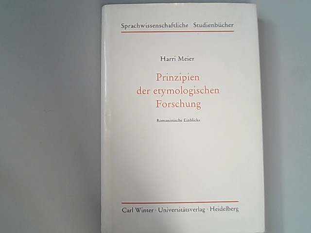 Prinzipien der etymologischen Forschung. Romanist. Einblicke. Sprachwissenschaftliche Studienbücher, Abt. 2.