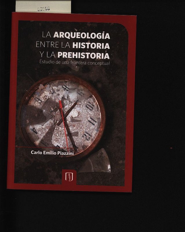 La arqueología entre la historia y la prehistoria