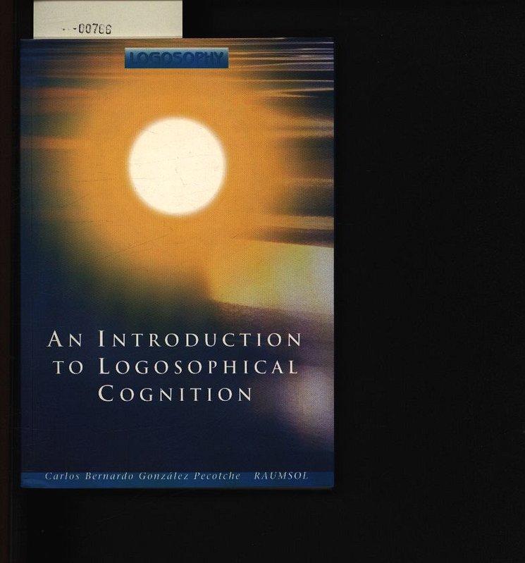 An introduction to logosophical cognition. . - González, Pecotche