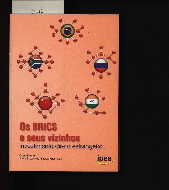 Os BRICS e seus vizinhos. Investimento direto estrangeiro. - Alves, André