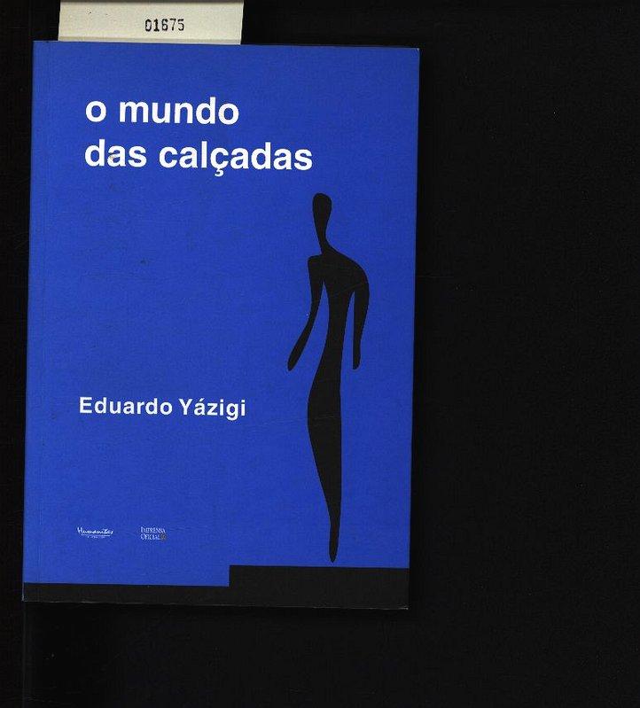 O mundo das calçadas. Por uma política democrática de espaços públicos. - Yázigi, Eduardo