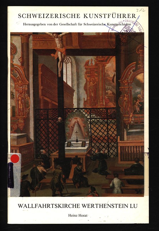 Wallfahrtskirche Werthenstein LU. Schweizerische Kunstführer, Nr. 312 : Ser. 32. - Gubler, Hans
