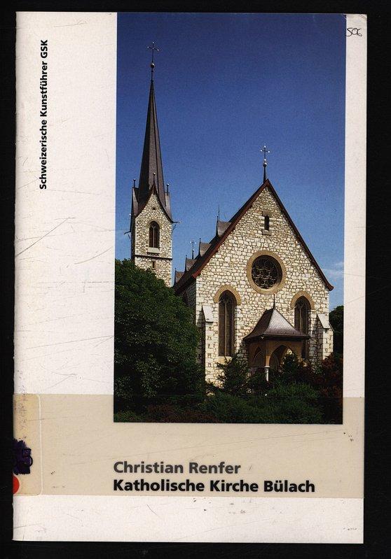Katholische Kirche Bülach. Schweizerische Kunstführer, Nr. 506 : Ser. 51. - Kunz, Charlotte