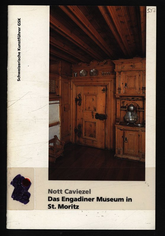 Das Engadiner Museum in St. Moritz (Serie 54, Nr. 537) (Schweizerische Kunstführer GSK)