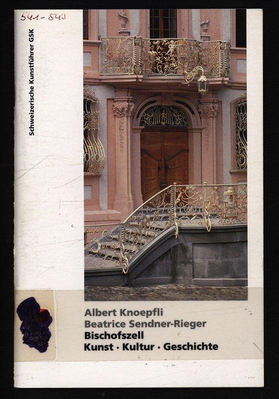 Bischofszell. Schweizerische Kunstführer, Kunst, Kultur, Geschichte Nr. 541/543 : Ser. 55. - Grünenfelder, Josef