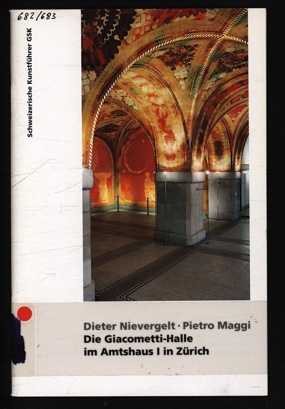 Die Giacometti-Halle im Amtshaus I in Zürich (Schweizerische Kunstführer)