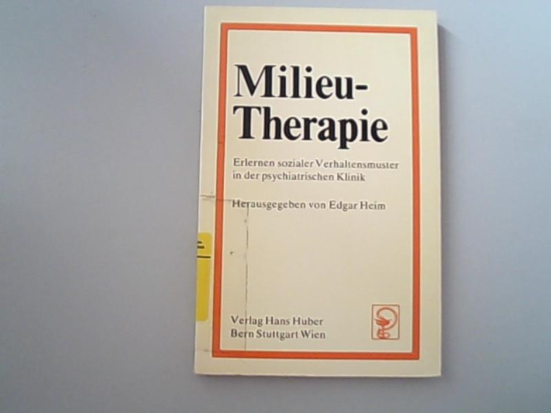 Milieu-Therapie: Erlernen sozialer Verhaltensmuster in der psychiatrischen Klinik (German Edition) [Jan 01, 1978] Heim, Edgar