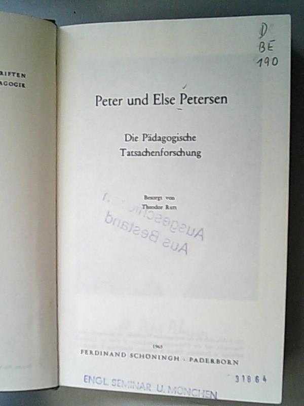 Die Pädagogische Tatsachenforschung. - Petersen, Peter, Else Petersen und Theodor Rutt,