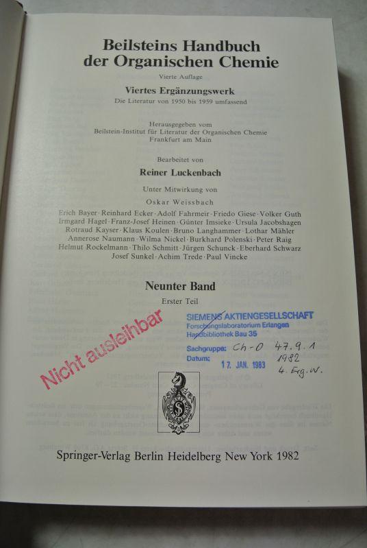 BEILSTEINs Handbuch der Organischen Chemie. Vierte Auflage. Viertes Ergänzungswerk. Die Literatur von 1950 bis 1959 umfassend. Neunter Band. Erster Teil. [System-Nr. 891 - 909] - Luckenbach, Reiner [Bearb.],