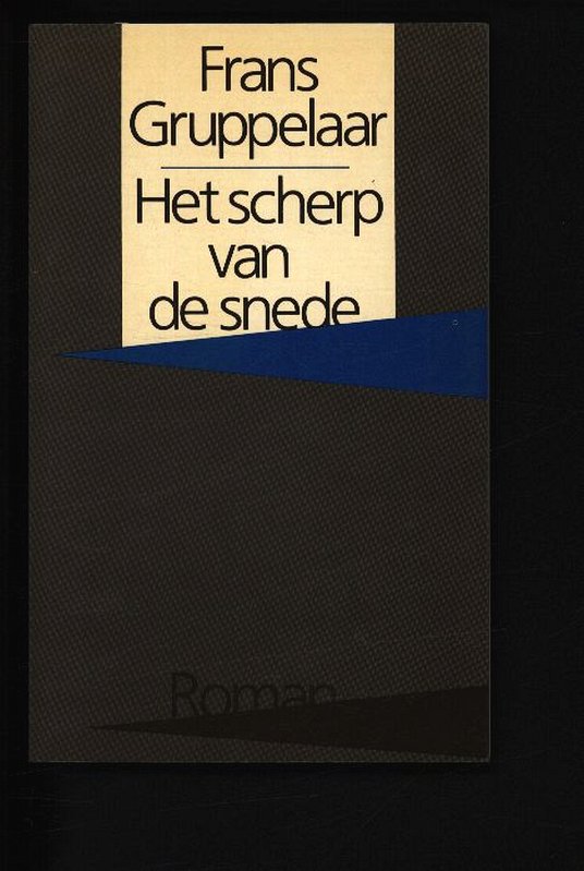 Het scherp van de snede. Roman. - Gruppelaar, Frans