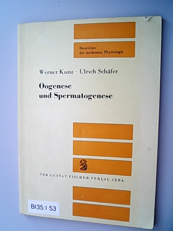 Oogenese und Spermatogenese. Bausteine der modernen Physiologie.