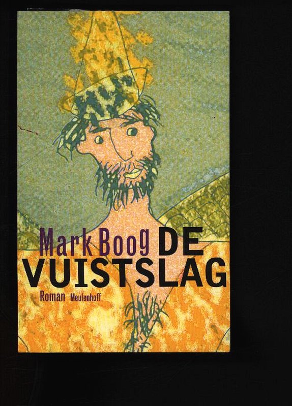 De vuistslag. Roman. - Boog, Mark