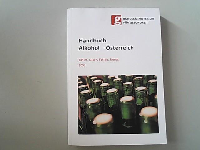 Handbuch Alkohol - Österreich : Zahlen, Daten, Fakten, Trends. Ludwig-Boltzmann-Institut für Suchtforschung . Im Auftr. des Bundesministeriums für Gesundheit. [Hrsg.: Republik Österreich, Bundesministerium für Gesundheit]. - Uhl, Alfred,