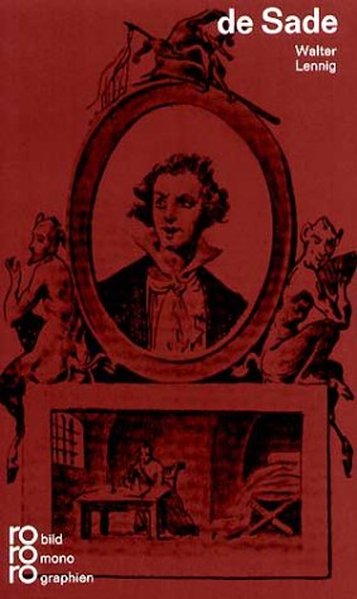 Marquis de Sade in Selbstzeugnissen und Bilddokumenten. - Lennig, Walter,