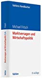 Marktversagen und Wirtschaftspolitik: Mikroökonomische Grundlagen staatlichen Handelns. - Fritsch, Michael,