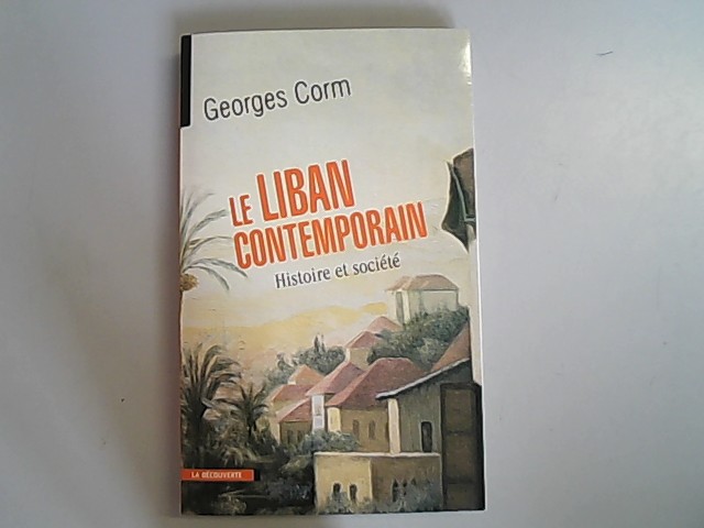 Le Liban contemporain : Histoire et societe. - Corm, Georges