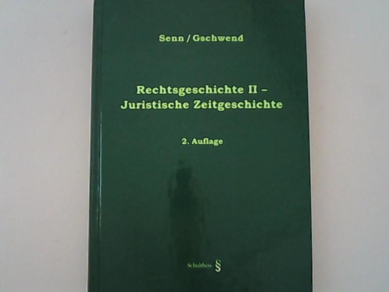 Rechtsgeschichte II - Juristische Zeitgeschichte