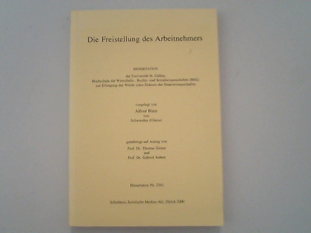 Die Freistellung des Arbeitnehmers : avec resumes et modeles en francais de declaration de liberation du travailleur de l'obligation de travailler. Arbeitsrecht in der Praxis ; Bd. 19. - Blesi, Alfred,