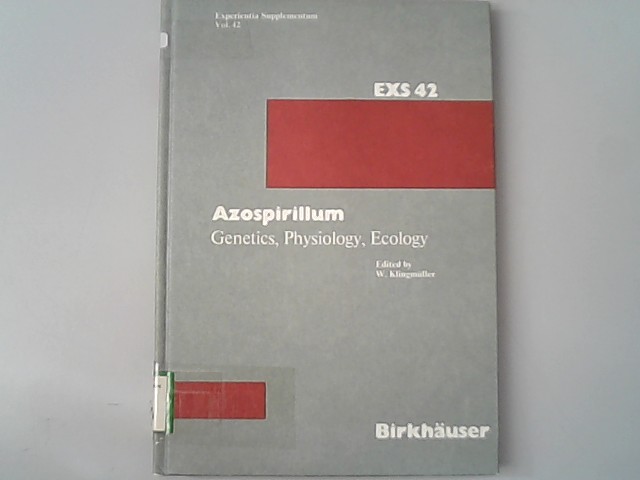 Azospirillum: Genetics, Physiology, Ecology Workshop held at the University of Bayreuth, Germany July 16?17, 1981 (Experientia Supplementum (42), Band 42)