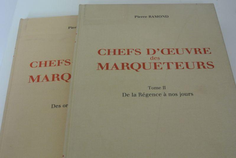 Chefs - d'oeuvre des marqueteurs. (Vols 1 - 2). I: Des origines à Louis XIV. II: De la Régence à nos jours. - Ramon, Pierre,