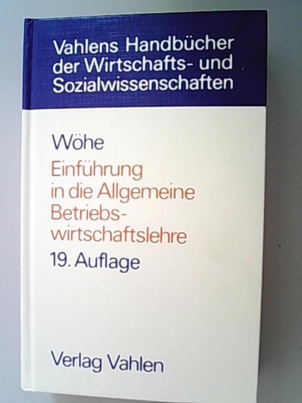Wöhe Einführung In Die Allgemeine Betriebswirtschaftslehre einführung allgemeine betriebswirtschaftslehre von wöhe günter ulrich