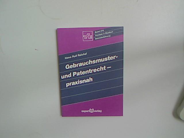 Gebrauchsmuster- und Patentrecht - praxisnah (Kontakt & Studium) - Bartz, Wilfried J, Elmar Wippler und Hans R Reichel,
