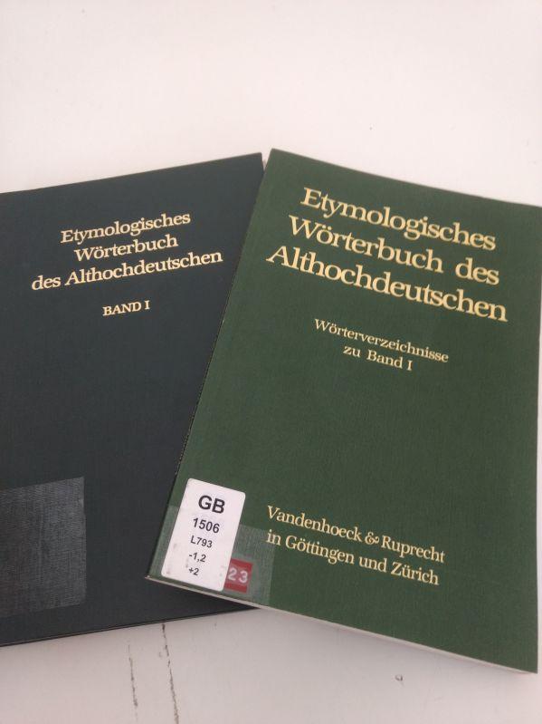 Etymologisches Wörterbuch des Althochdeutschen, Band I (Hauptband + Wörterverzeichnis) - Lloyd, Albert L. und Otto Springer,