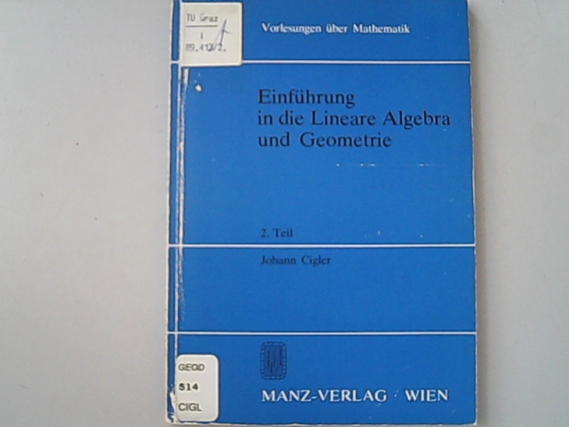 Einführung in die lineare Algebra und Geometrie Teil: Teil 2. / Vorlesungen über Mathematik.