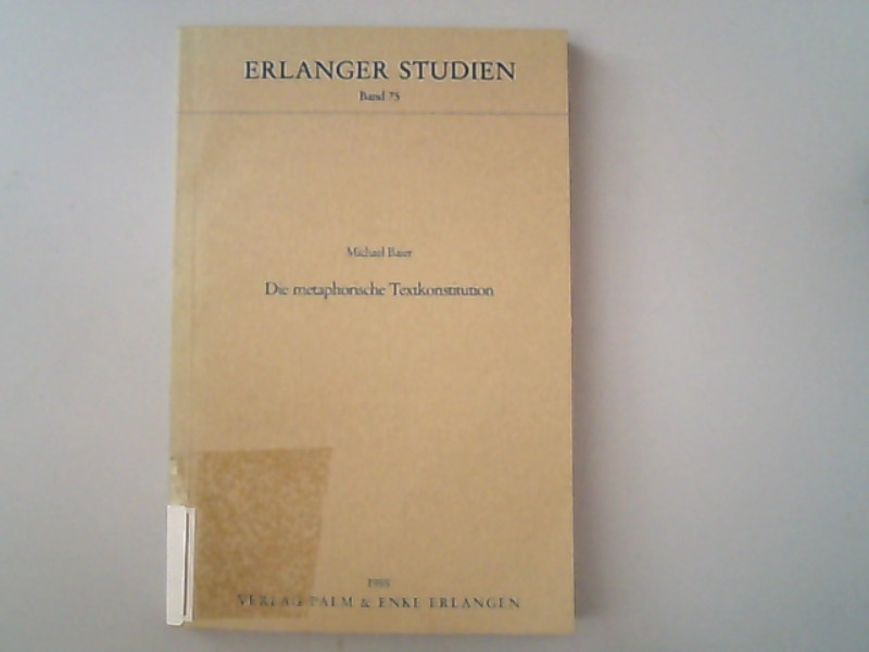 Die metaphorische Textkonstitution (Erlanger Studien)