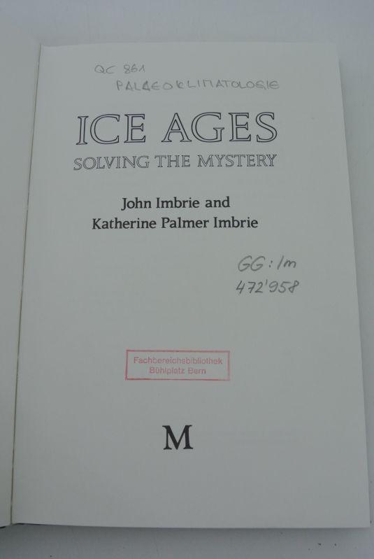 Ice Ages. Solving the Mystery. - Imbrie, John and Katherine Palmer Imbrie,