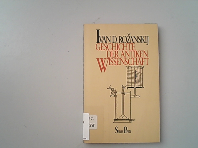 Geschichte der antiken Wissenschaft. - Rozanskij, Ivan D und Christoph Koch,