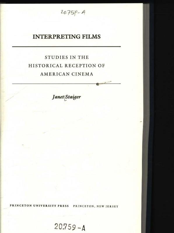 Interpreting films Studies in the historical reception of American cinema - Staiger, Janet