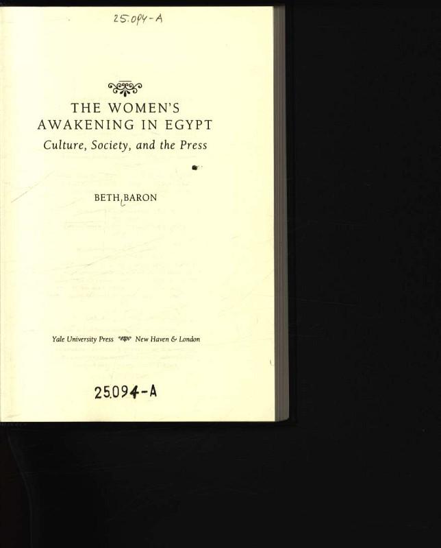 The women's awakening in Egypt Culture, society, and the press - Baron, Beth