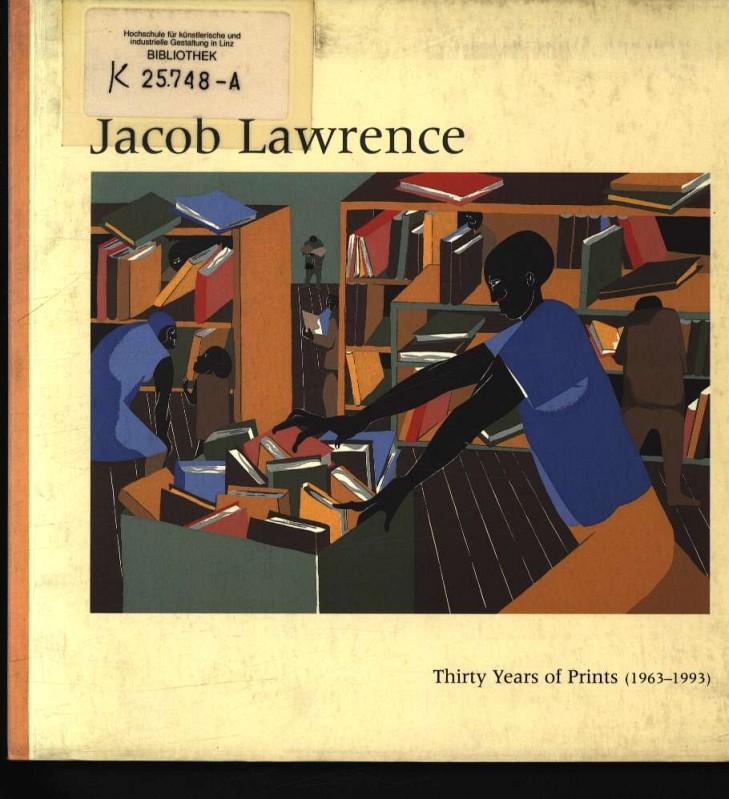 Jacob Lawrence: Thirty Years of Prints: Thirty Years of Prints (1963-1993) - A Catalogue Raisonne