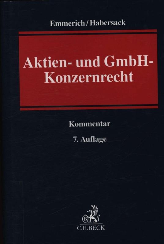 Aktien- und GmbH-Konzernrecht Kommentar, - Emmerich, Volker