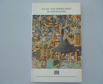 Alltag und Fortschritt im Mittelalter. Internationales Round-Table-Gespräch Krems an der Donau 1984