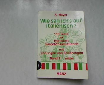 Wie sag ich's auf Italienisch? Band 2