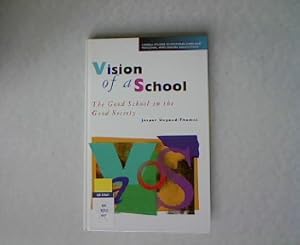 Vision of a School: The Good School in the Good Society. Studies in Pastoral Care and Personal an...