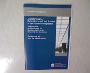 "Schülerin von." Zu Schulerschaft und Schulen in der Kunsthistoriographie. Jubiläumsfeier 60 Jahr...