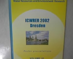 Water Resources and Environment Research ICWRER 2002, Volume III: Poster presentations.