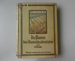 Die Praxis des Baumschulbetriebes. Pareys Hanbücher des praktischen Gartenbaues, Band VII.